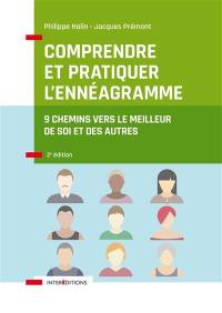 Comprendre et pratiquer l'ennéagramme : 9 chemins vers le meilleur de soi et des autres