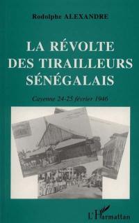 La révolte des tirailleurs sénégalais à Cayenne : 24-25 février 1946