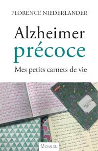 Alzheimer précoce : mes petits carnets de vie