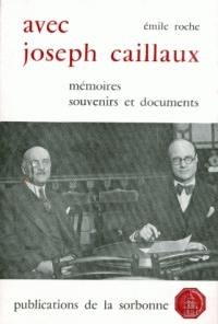 Avec Joseph Caillaux : Mémoires, souvenirs et documents