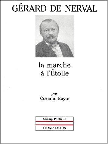 Gérard de Nerval : la marche à l'étoile