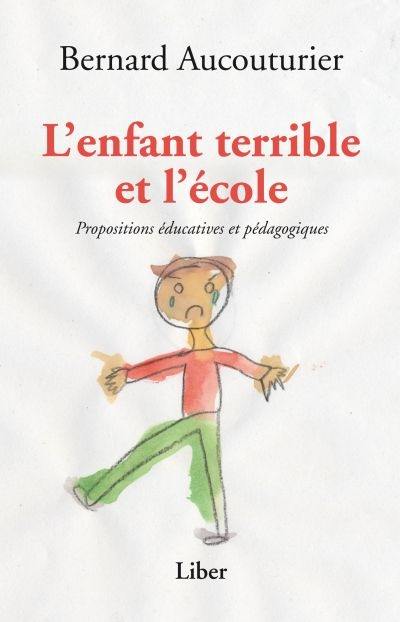 L'enfant terrible et l'école : propositions éducatives et pédagogiques