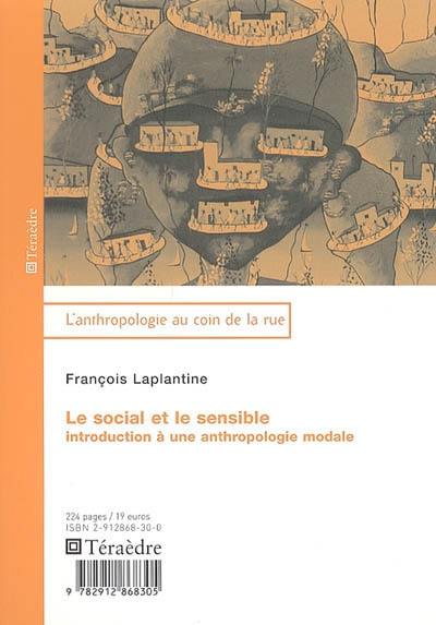 Le social et le sensible : introduction à une anthropologie modale