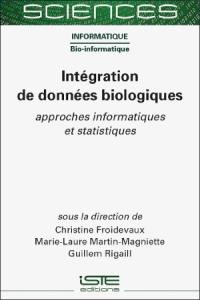 Intégration de données biologiques : approches informatiques et statistiques