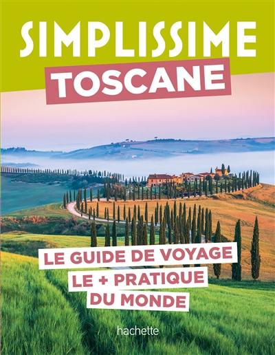 Simplissime : Toscane : le guide de voyage le + pratique du monde