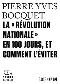 La révolution nationale en 100 jours, et comment l'éviter