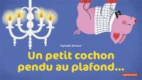 Un petit cochon pendu au plafond...