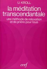 La Méditation transcendantale : une méthode de relaxation et de prière pour tous