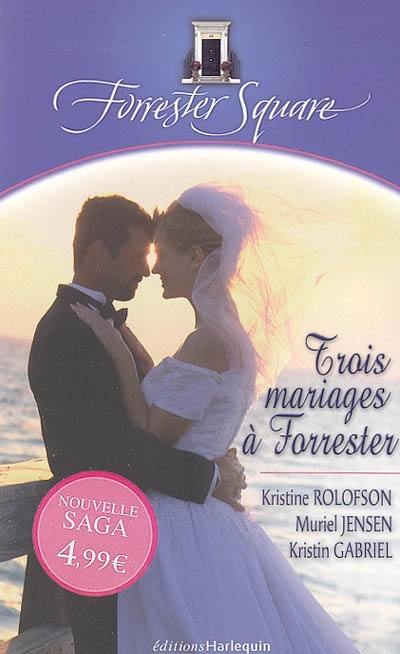 Forrester Square. Vol. 1. Trois mariages à Forrester Square