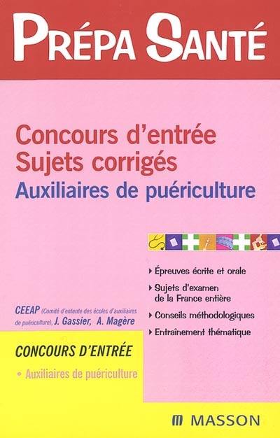 Concours d'entrée, sujets corrigés : auxiliaires de puériculture