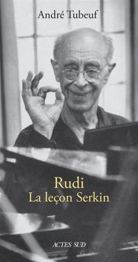 Rudi : la leçon Serkin