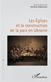 Les Eglises et la construction de paix en Ukraine