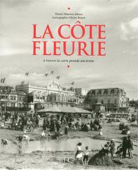 La Côte fleurie : à travers la carte postale ancienne