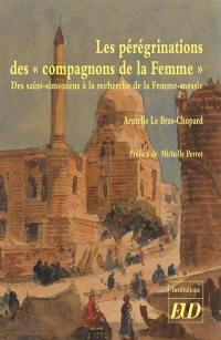 Les pérégrinations des compagnons de la Femme : des saint-simoniens à la recherche de la Femme-Messie