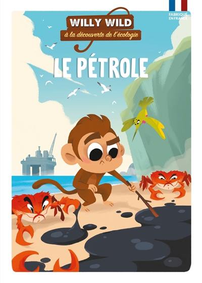 Willy Wild à la découverte de l'écologie. Le pétrole