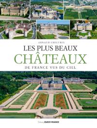 Les plus beaux châteaux de France vus du ciel : Ile-de-France