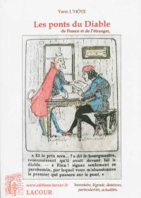 Les ponts du diable, de France et de l'étranger : inventaire, légende, datations, particularités, actualités