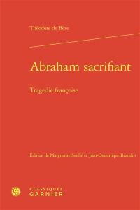 Abraham sacrifiant : tragedie françoise