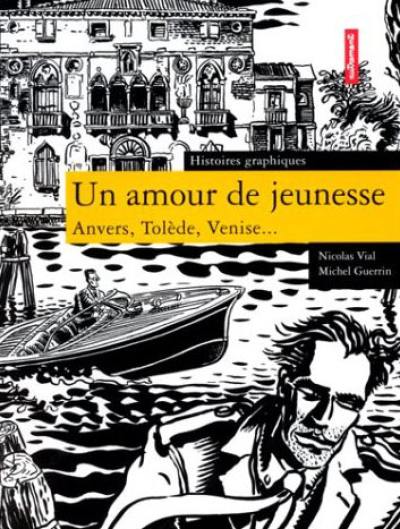 Un amour de jeunesse : Anvers, Tolède, Venise