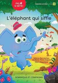 L'éléphant qui siffle : Niveau de lecture 2