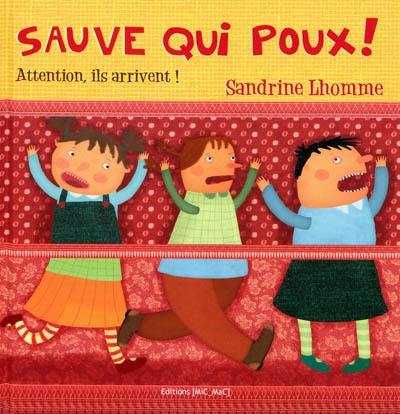 Sauve qui poux ! : attention, ils arrivent !