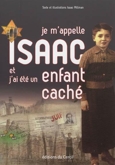 Je m'appelle Isaac et j'ai été un enfant caché