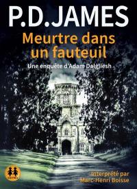 Meurtre dans un fauteuil : une enquête d'Adam Dalgliesh