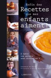 Enfin des recettes que mes enfants aiment !