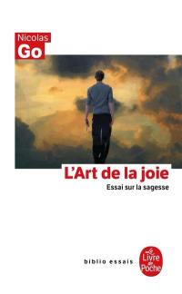 L'art de la joie : essai sur la sagesse