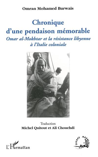 Chronique d'une pendaison mémorable : Omar al-Mokhtar et la résistance libyenne à l'Italie coloniale