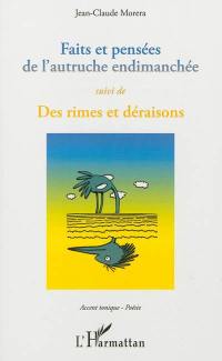 Faits et pensées de l'autruche endimanchée. Des rimes et déraisons