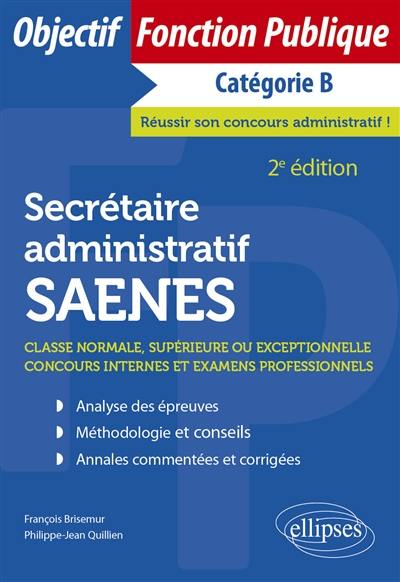 Secrétaire administratif, SAENES : classe normale, supérieure ou exceptionnelle : concours internes et examens professionnels, catégorie B