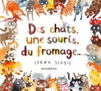 Des chats, une souris, du fromage...