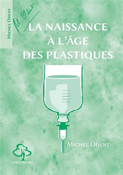 La naissance à l'âge des plastiques