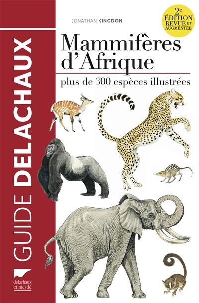 Mammifères d'Afrique : plus de 300 espèces illustrées