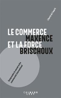 Le commerce et la force : comprendre le nouvel ordre commercial international