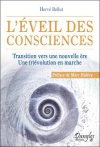 L'éveil des consciences : transition vers une nouvelle ère, une (r)évolution en marche