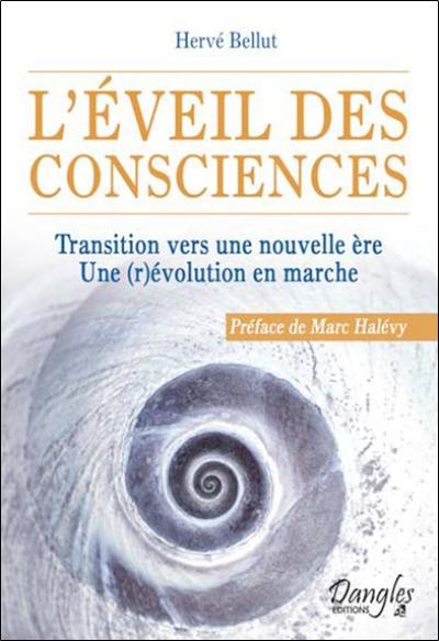 L'éveil des consciences : transition vers une nouvelle ère, une (r)évolution en marche