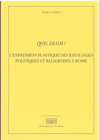 Quis deum ? : l'expression plastique des idéologies politiques et religieuses à Rome à la fin de la République et au début du principat