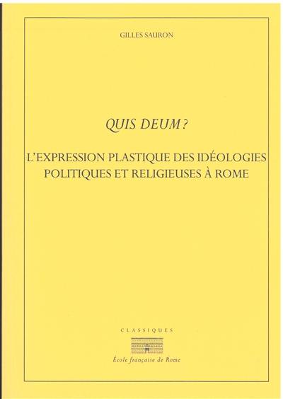 Quis deum ? : l'expression plastique des idéologies politiques et religieuses à Rome à la fin de la République et au début du principat