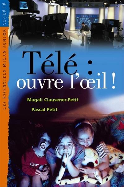 Télé, ouvre l'oeil !