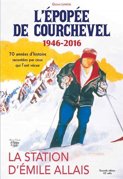 L'épopée de Courchevel : 1946-2016