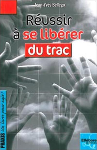 Réussir à se libérer du trac