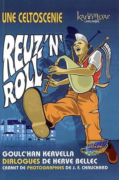 Reuz'n'roll : une celtoscénie. Pezh-c'hoari