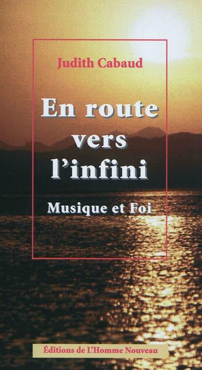 En route vers l'infini : musique et foi