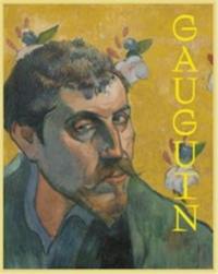 Gauguin The Master, the Monster, and the Myth