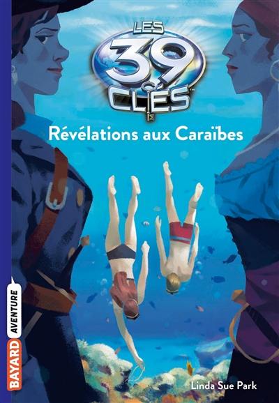 Les 39 clés. Vol. 9. Révélations aux Caraïbes