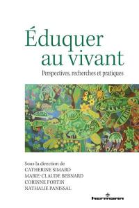 Eduquer au vivant : perspectives, recherches et pratiques