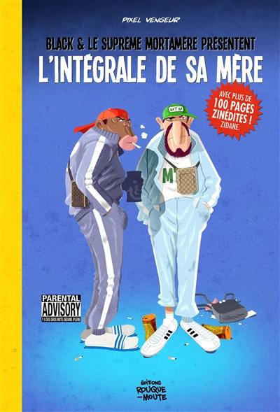 Black et le suprême Mortamère présentent : l'intégrale de sa mère