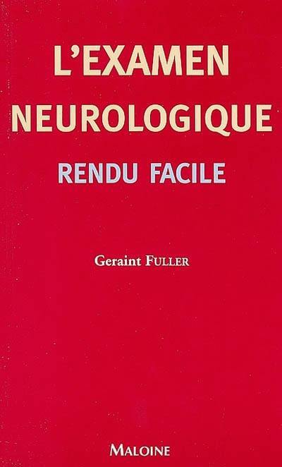 L'examen neurologique : rendu facile